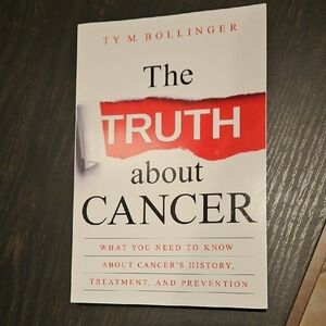 The Truth About Cancer What You Need To Know History Treatment & Prevention Book